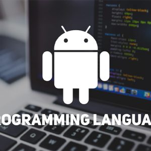 زبان های برنامه نویسی برای اندروید ،چگونه اپلیکیشن بسازیم؟